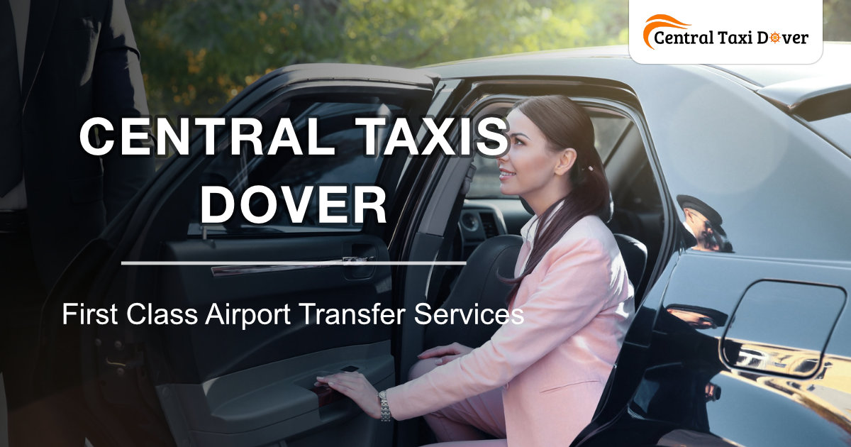 Dover Taxi Services Dover Airport Taxi Transfer Dover Minicab